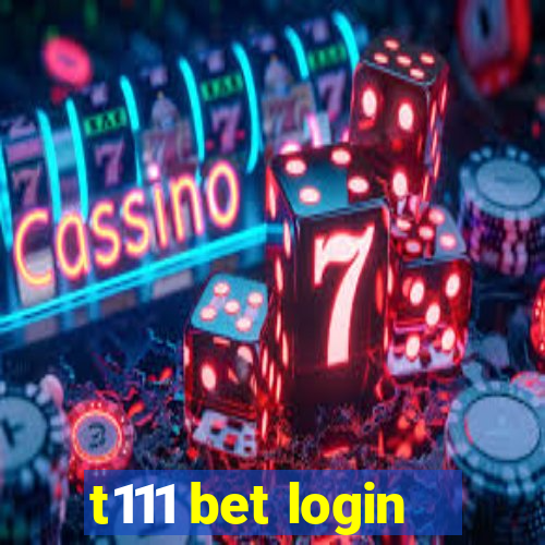 t111 bet login